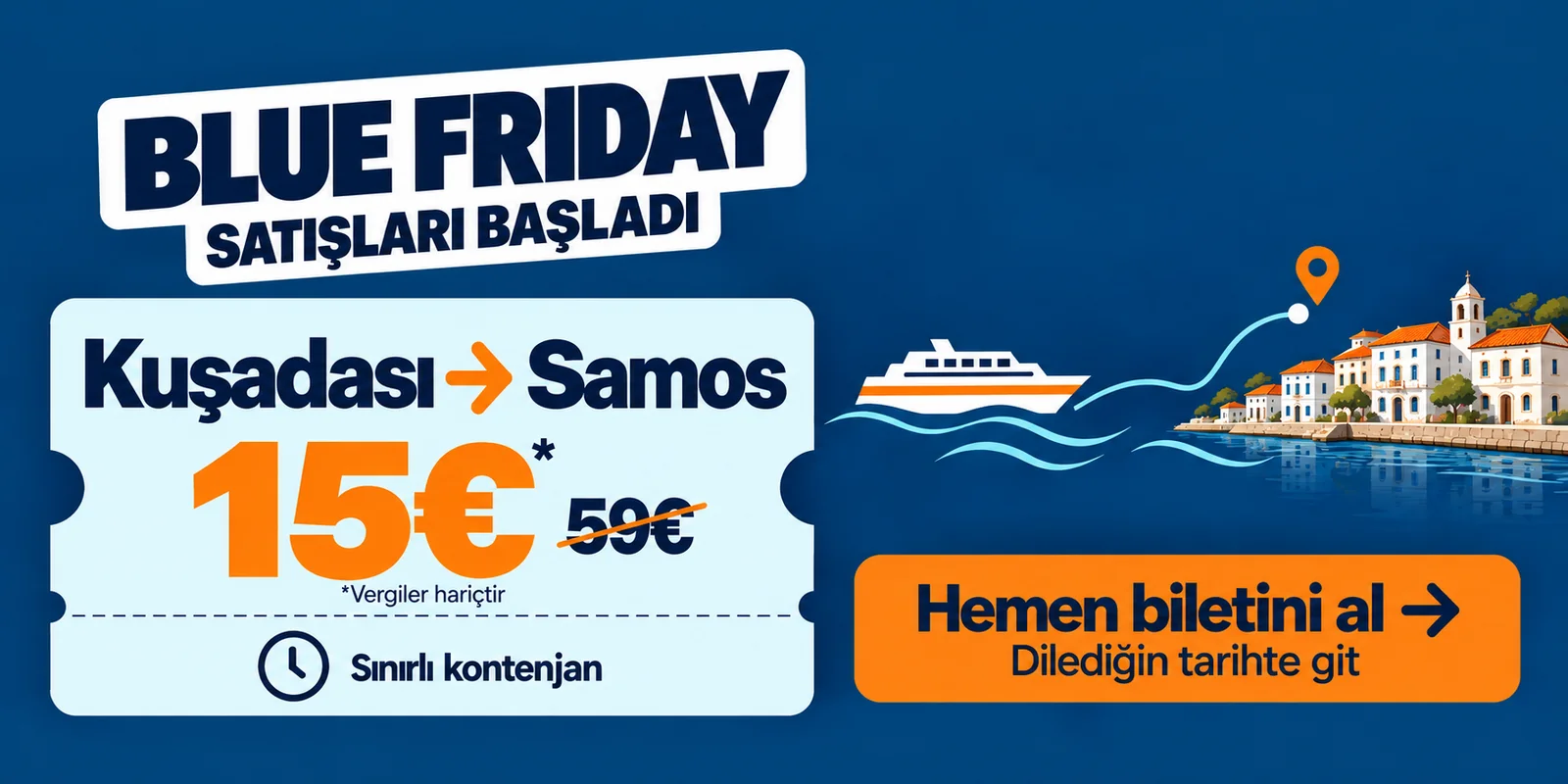 Blue Friday: Kuşadası  Samos  - Gidiş - Dönüş : 15€